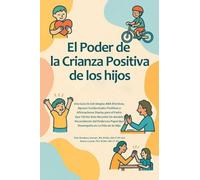 El Poder de la Crianza Positiva de los hijos: Una Guía de Estrategias ABA Efectivas, Apoyos Conductuales Positivos y Afirmaciones Diarias para el ... Papel Que Desempeña en La Vida de Su Hi