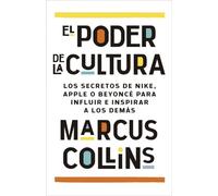 El poder de la cultura: Los secretos de Nike, Apple o Beyoncé para influir e inspirar a los demás