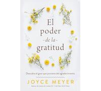 El poder de la gratitud/ The Power of Gratitude: /Descubra el gozo que proviene del agradecimiento/ Discover the Joy that Comes from Gratitude