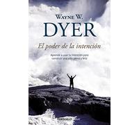 El poder de la intención: Aprende a usar tu intención para construir una vida plena y feliz [Lingua spagnola]