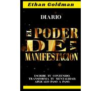 “EL PODER DE LA MANIFESTACIÓN”Escribe tu Contenido, Transforma tu Mentalidad, Aplicalo Paso a Paso.: Si buscas un método hacia la libertad financiera, ... duradera, domina el contenido, cambia