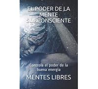 Mentes Libres El Poder de la Mente Subconciente (Tascabile)