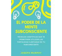 El Poder De La Mente Subconsciente di Joseph Murphy, 2023, Youcanprint