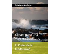 El Poder de la Moderación: Claves para una Vida en Equilibrio