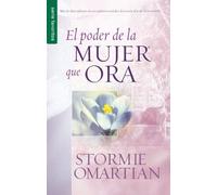 El Poder de la Mujer que Ora (Spanish Edition) by Stormie Omartian (2008-11-10)