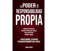 El Poder de la Responsabilidad Propia: Una Guía Práctica de Liderazgo, Disciplina y Crecimiento Personal