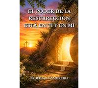 El poder de la resurrección está en ti y en mi