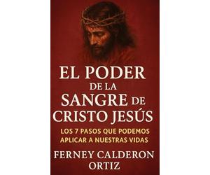 El Poder de la Sangre de Cristo Jesús: Los 7 lugares donde Jesús derramó su sangre