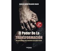 El Poder De La Transformación 2ª edición: Una guía práctica para convertirte en tu mejor versión: 01