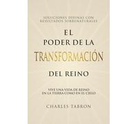 El Poder de la Transformación del Reino