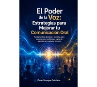 El Poder de la Voz: Estrategias para Mejorar tu Comunicación Oral