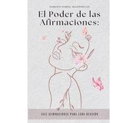 El Poder de las Afirmaciones: 365 afirmaciones para cada ocasión