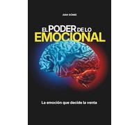El Poder de lo Emocional: La emoción que decide la venta