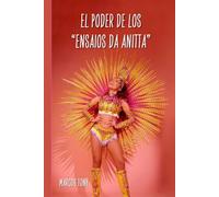 EL PODER DE LOS "ENSAIOS DA ANITTA"