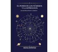 EL PODER DE LOS NÚMEROS Y LA ASTROLOGÍA: Las estrellas alinean tu destino