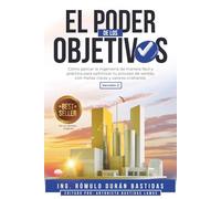 EL PODER DE LOS OBJETIVOS: Cómo aplicar la ingeniería de manera fácil y práctica para optimizar tu proceso de ventas, con metas claras y valores cristianos