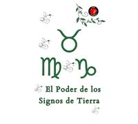 El Poder de los Signos de Tierra