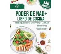 El Poder de NAD+: Libro de Cocina: Desbloqueando la Longevidad y la Salud