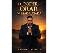 EL PODER DE ORAR DE MADRUGADA