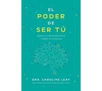 El poder de ser tú: Abraza tu identidad unica y libera tu potencial