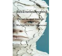 "El Poder de tu Gratitud: Diario de Manifestación para Crear la Vida de tus Sueños": "Descubre cómo la gratitud diaria puede transformar tus sueños en realidad y atraer abundancia a tu vida."