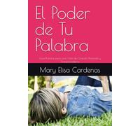 El Poder de Tu Palabra: Guía Práctica para una Vida de Oración Profunda y Transformadora