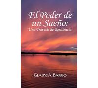 El Poder de un Sueño: Una Travesía de Resiliencia