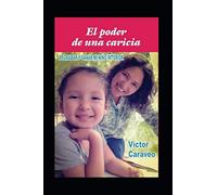 El poder de una caricia: Regrabar y sanar mi niño interior - NUOVO