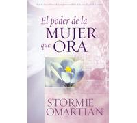El Poder de una Mujer Que Ora (Spanish Edition) by Stormie Omartian (2006-08-01)