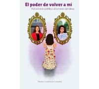 EL PODER DE VOLVER A MÍ: DEL SERVICIO PÚBLICO AL SERVICIO DEL ALMA