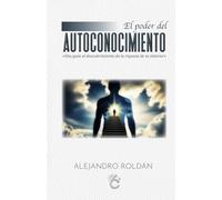 EL PODER DEL AUTOCONOCIMIENTO: Una guía al descubrimiento de la riqueza de tu interior