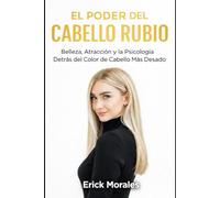 El Poder del Cabello Rubio: Belleza, Atracción y la Psicología Detrás del Color de Cabello Más Deseado