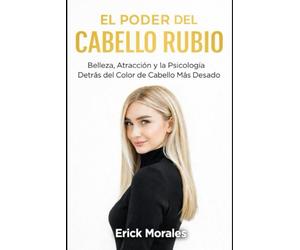 El Poder del Cabello Rubio: Belleza, Atracción y la Psicología Detrás del Color de Cabello Más Deseado