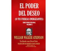 EL PODER DEL DESEO: (O TUS FUERZAS ENERGIZANTES)
