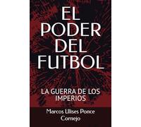 EL PODER DEL FUTBOL: LA GUERRA DE LOS IMPERIOS
