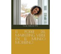 EL PODER DEL MARKETING VERDE EN EL MUNDO MODERNO