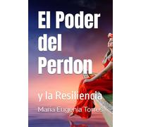 El Poder del Perdon: y la Resiliencia