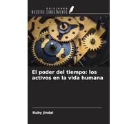 El poder del tiempo: los activos en la vida humana