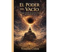 EL PODER DEL VACÍO: El lugar donde encuentras el mapa del regreso al ser