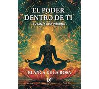El poder dentro de ti: Tu luz y guía interna