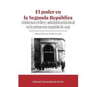 El poder en la Segunda República: Gobiernos civiles y administración local en la primavera española de 1936: 419