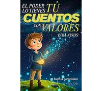 El Poder Lo Tienes Tú: Cuentos con valores para niños: 10 cuentos maravillosos sobre la paciencia y la confianza. Incluye rimas, preguntas de ... niñas de edades 4 a 8 años). Spanish Edition