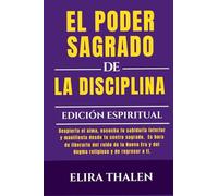 El Poder Sagrado de la Disciplina - Ediction Espiritual