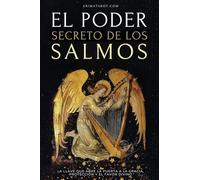 El Poder Secretos de los Salmos: La llave que abre la puerta a la gracia, la protección y el favor divino