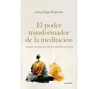 El poder transformador de la meditación: Una guía completa para cultivar la verdadera paz mental