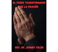 El Poder Transformador de la Oración