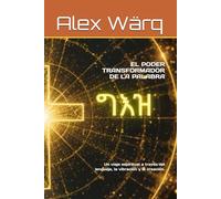 EL PODER TRANSFORMADOR DE LA PALABRA: Un viaje espiritual a través del lenguaje, la vibración y la creación.