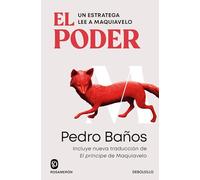El poder. Un estratega lee a Maquiavelo / Power. A Strategist Reads Machiavelli: Incluye nueva traducción de El príncipe de Maquiavelo
