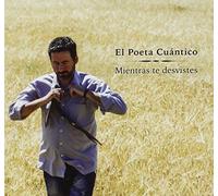 EL POETA CUANTICO - MIENTRAS TE DESVISTES