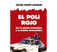 El poli rojo: De la policía franquista a la policía democrática